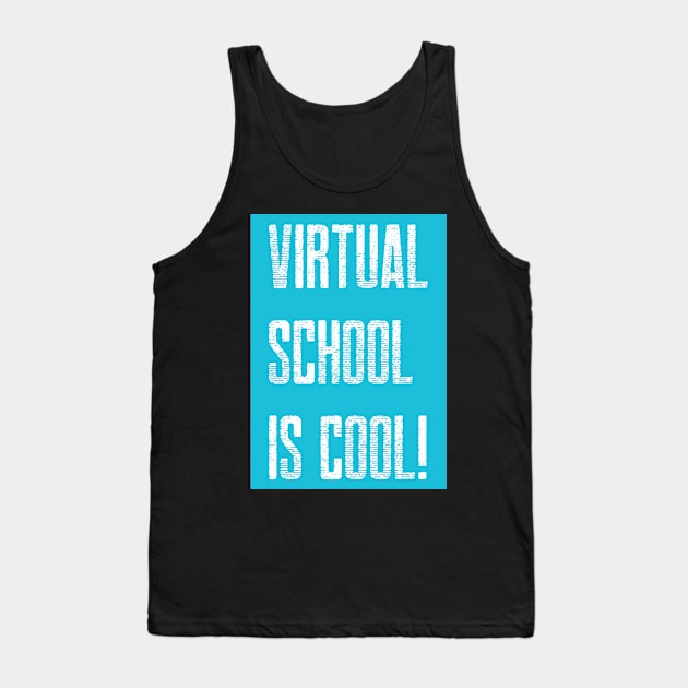 Virtual School is Cool! (Teal) Tank Top by TJWDraws